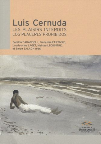 Luis Cernuda. Les plaisirs interdits, Los placeres prohibidos