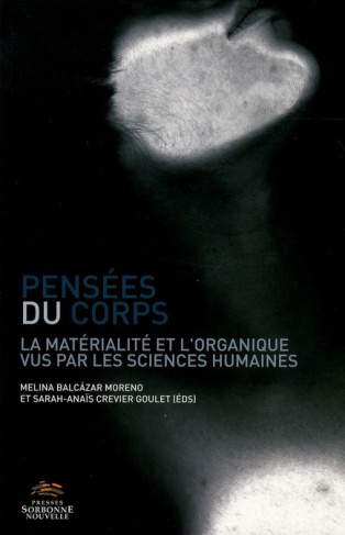 Pensées du corps. La matérialité et l'organique vus par les sciences humaines