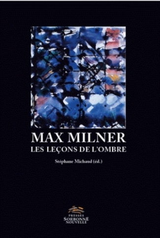 Max Milner. Les leçons de l'ombre