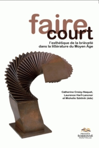 Faire court. L'esthétique de la brièveté dans la littérature du Moyen Age
