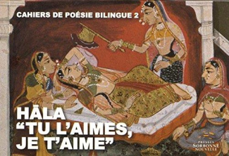Hâla "Tu l'aimes, je t'aime". Poèmes de l'Inde ancienne, édition bilingue