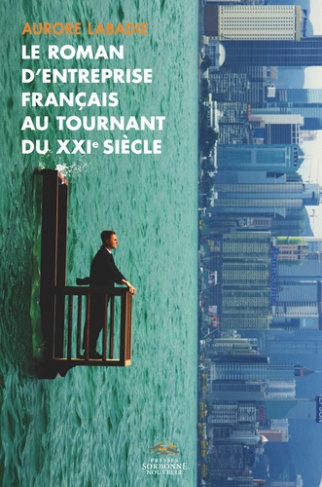 Le roman d'entreprise français au tournant du XXIe siècle