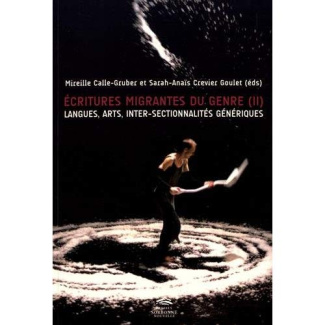 Ecritures migrantes du genre. Tome 2, Langues, arts, inter-sectionnalités génériques
