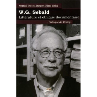 W. G. Sebald. Littérature et éthique documentaire