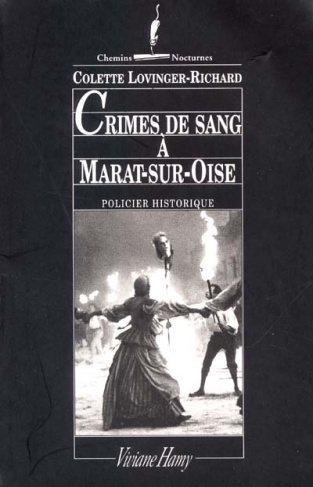 Crimes de sang à Marat-sur-Oise. A Compiègne sous la Terreur