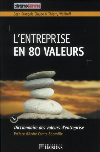 L'entreprise en 80 valeurs. Dictionnaire des valeurs d'entreprise