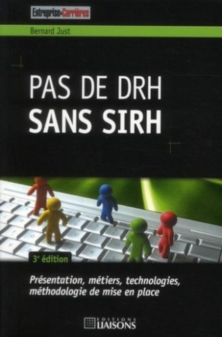 Pas de DRH sans SIRH. Présentation, métiers, technologies, méthodologie de mise en place, 3e édition