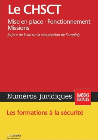 Numéros juridiques Juin 2013 : Le CHSCT. Mise en place, fonctionnement, missions