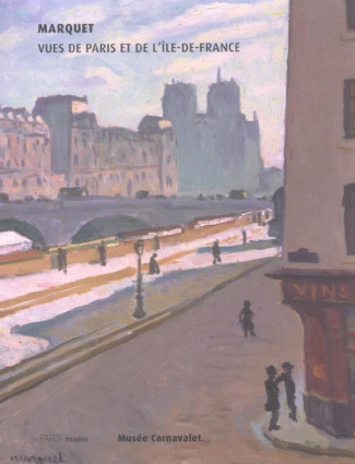 Marquet. Vues de Paris et de l'Ile-de-France