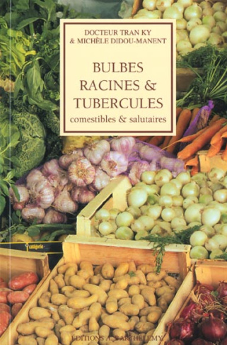 BULBES RACINES  TUBERCULES SALUTAIRE