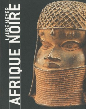 Afrique noire. Masques, sculptures, bijoux