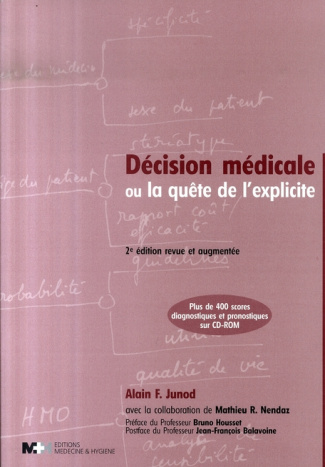 Décision médicale. Ou la quête de l'explicite, 2e édition revue et augmentée, avec 1 CD-ROM
