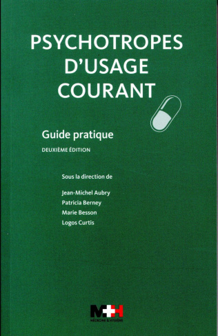 Psychotropes d'usage courant. Guide pratique, 2e édition