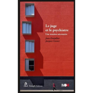 Le juge et le psychiatre. Une tension nécessaire