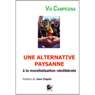 La Via Campesina : Une Alternative Paysanne A La Mondialisation