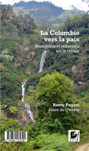 La Colombie vers la paix. Rencontre et réflexions sur le terrain, Edition bilingue français-espagnol