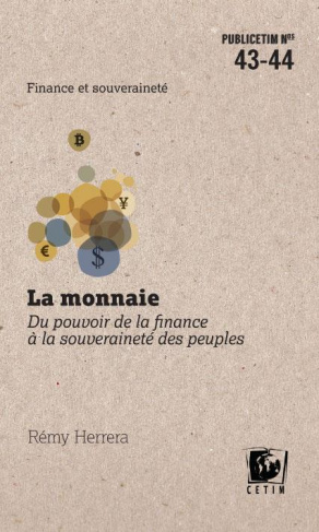La monnaie. Du pouvoir de la finance à la souveraineté des peuples