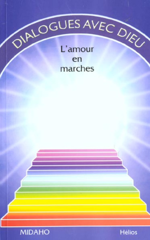 DIALOGUES AVEC DIEU T.2 - L'AMOUR EN MARCHES