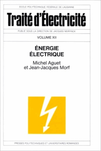 Traité d'électricité. Volume 12, Energie électrique