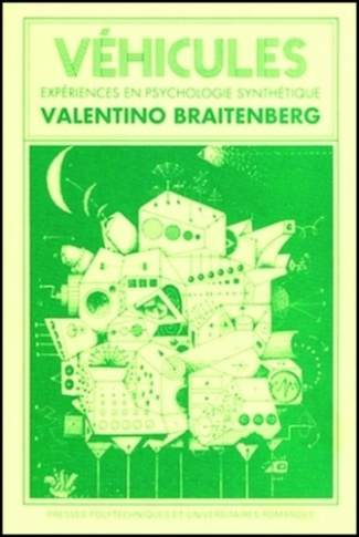 VEHICULES. Expériences en psychologie synthétique