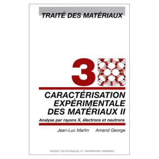 Traité des matériaux. Tome 3, Caractérisation expérimentale des matériaux : analyse par rayons X, él