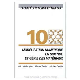 Traité des matériaux. Tome 10, Modélisation numérique en science et génie des matériaux