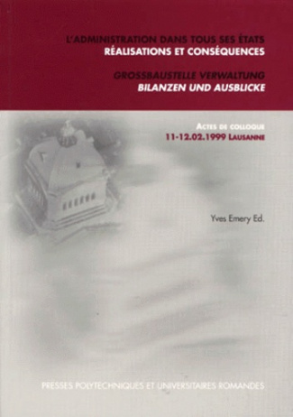 L'administration dans tous ses états. Réalisations et conséquences : Grossbaustelle Verwaltung. Bila