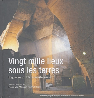 Vingt mille lieux sous les terres. Espaces publics souterrains