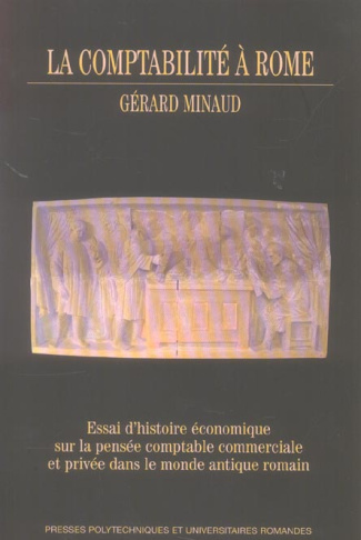 La comptabilité à Rome. Essai d'histoire économique sur la pensée comptable commerciale et privée da
