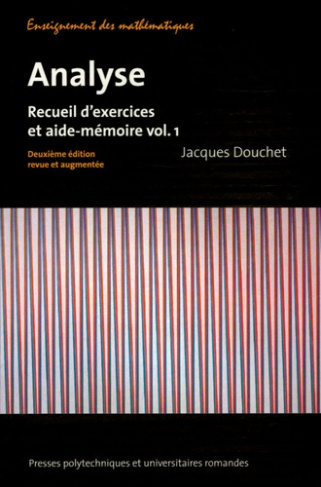 Analyse. Recueil d'exercices et aide-mémoire volume 1, 2e édition revue et augmentée