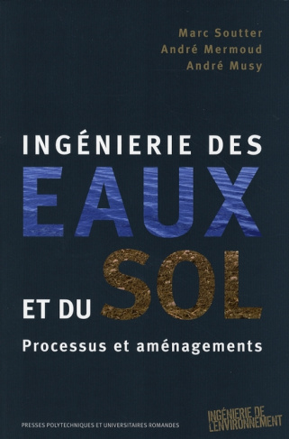 Ingénierie des eaux et du sol. Processus et aménagements