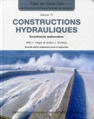 Constructions hydrauliques. Ecoulements stationnaires, Edition revue et augmentée