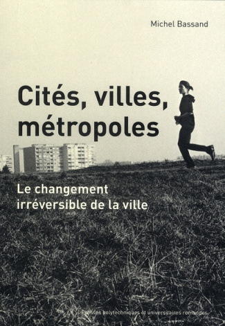 Cités, villes, métropoles. Le changement irréversible de la ville