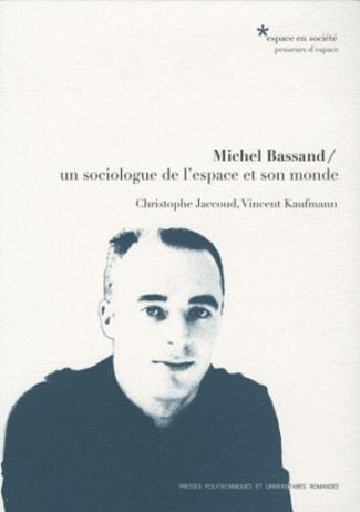 Michel Bassand. Un sociologue de l'espace et son monde