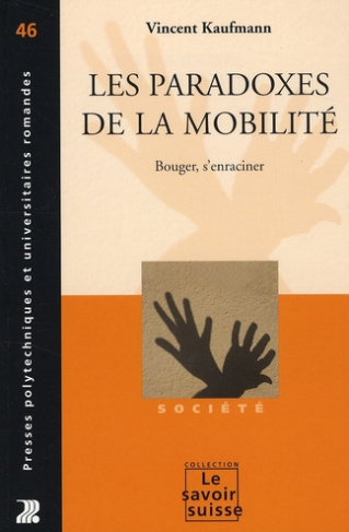 Les paradoxes de la mobilité. Bouger, s'enraciner
