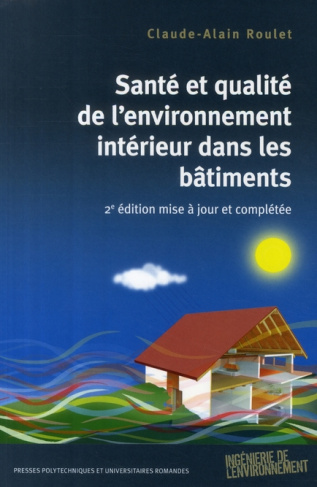 Santé et qualité de l'environnement intérieur dans les bâtiments. 2e édition revue et augmentée
