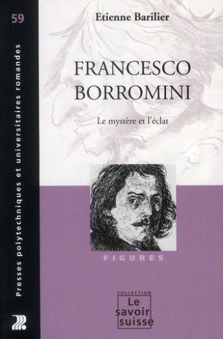 Francesco Borromini. Le mystère et l'éclat