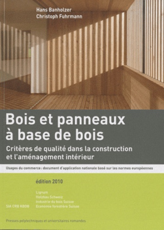 Bois et panneaux à base de bois. Critères de qualité dans la construction et l'aménagement intérieur