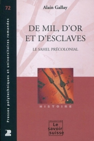 De mil, d'or et d'esclaves. Le Sahel précolonial