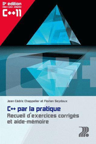 C   par la pratique. Recueil d'exercices corrigés et aide-mémoire, 3e édition