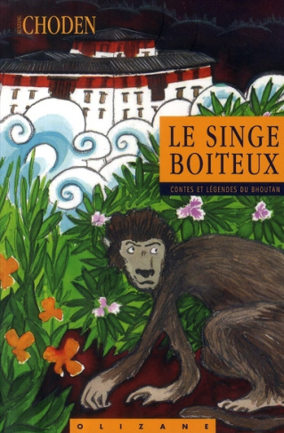 Le singe boiteux et autres contes et légendes du Bouthan / Contes et légendes du Bhoutan