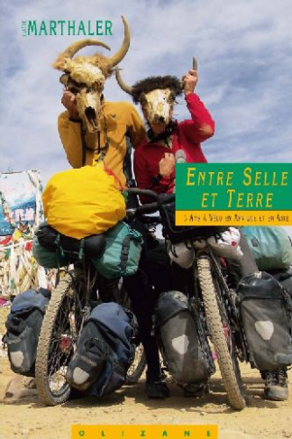 ENTRE SELLE ET TERRE : 3 ANS A VELO EN AFRIQUE ET ASIE