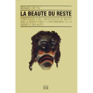 La beauté du reste. Confession d'un conservateur de musée sur la perfection et l'enfermement de la S