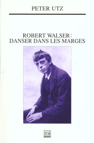 Robert Walser : danser dans les marges