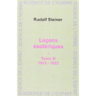Leçons ésotériques. Tome 3 (1913-1923)