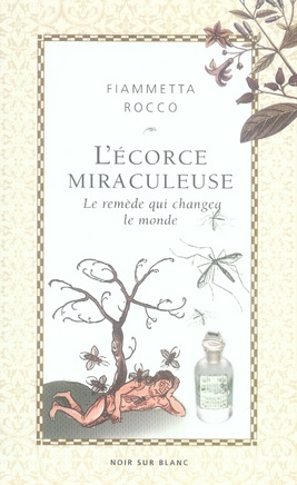 L'écorce miraculeuse. Le remède qui changea le monde