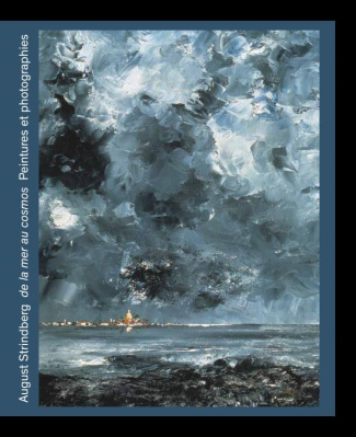 August Strindberg, de la mer au cosmos. Peintures et photographies