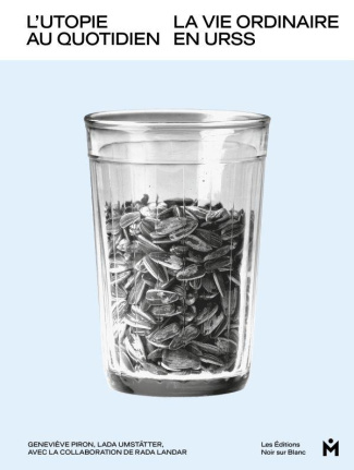 L'utopie au quotiden. La vie ordinaire en URSS 1953-1985