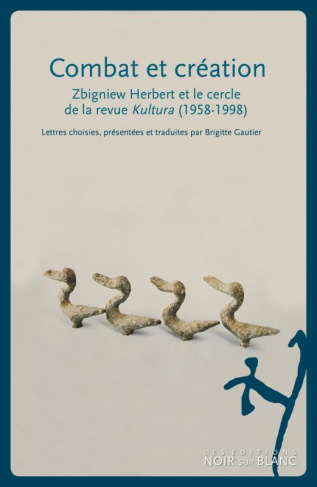 Combat et création. Zbigniew Herbert et le cercle de la revue Kultura (1958-1998