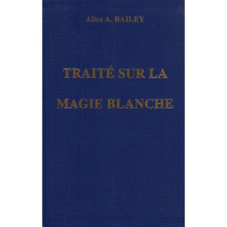 Traité sur la magie blanche. Ou Le Sentier du Disciple